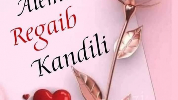 REGAİB KANDİLİ MUBAREK OLSUN..